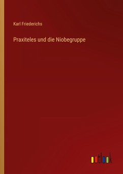 Praxiteles und die Niobegruppe