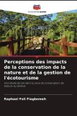 Perceptions des impacts de la conservation de la nature et de la gestion de l'écotourisme