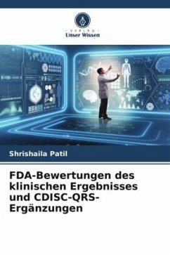 FDA-Bewertungen des klinischen Ergebnisses und CDISC-QRS-Ergänzungen - Patil, Shrishaila