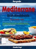 Das große Mediterrane Diät Kochbuch für ein vitales Leben