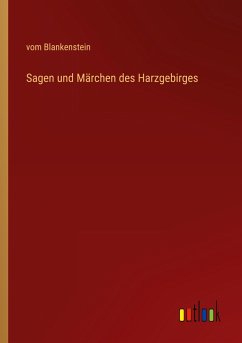 Sagen und Märchen des Harzgebirges - Blankenstein, Vom