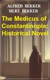 The Medicus of Constantinople: Historical Novel (eBook, ePUB)