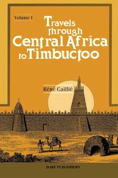 Travels Through Central Africa to Timbuctoo - Caillié, René