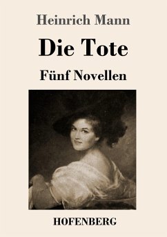 Die Tote - Mann, Heinrich