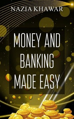 MONEY AND BANKING MADE EASY MONEY AND BANKING MADE EASY