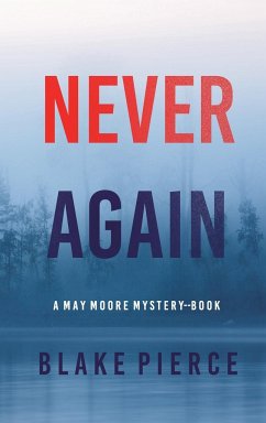 Never Again (A May Moore Suspense Thriller-Book 6) - Pierce, Blake