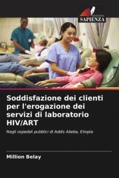 Soddisfazione dei clienti per l'erogazione dei servizi di laboratorio HIV/ART - Belay, Million