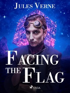 Facing the Flag (eBook, ePUB) - Verne, Jules