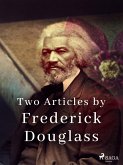 Two Articles by Frederick Douglass (eBook, ePUB)