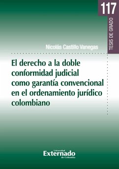Cover El derecho a la doble conformidad judicial como garantía convencional en el ordenamiento jurídico colombiano (eBook, PDF)