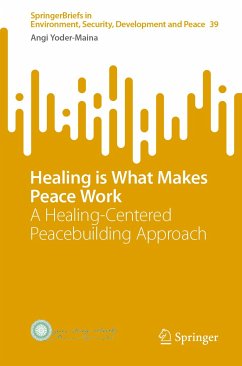 Healing is What Makes Peace Work (eBook, PDF) - Yoder-Maina, Angi