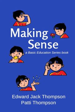 Making Sense (Basic Education Series) (eBook, ePUB) - Thompson, Edward Jack; Thompson, Patti