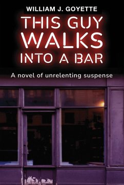 This Guy Walks Into A Bar - Goyette, William J