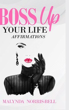 Boss Up Your Life Affirmations - Norris-Bell, Malynda
