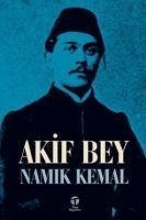 Akif Bey - Kemal, Namik