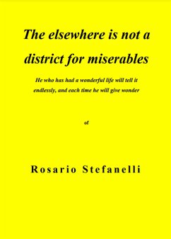 The elsewhere is not a district for miserables (eBook, ePUB) - Stefanelli, Rosario