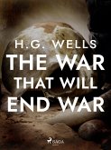 The War That Will End War (eBook, ePUB)