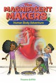 The Magnificent Makers #7: Human Body Adventure (eBook, ePUB)
