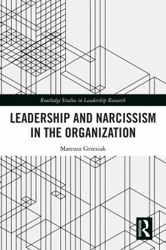 Leadership and Narcissism in the Organization (eBook, ePUB) - Grzesiak, Mateusz