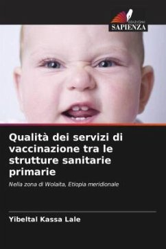 Qualità dei servizi di vaccinazione tra le strutture sanitarie primarie - Lale, Yibeltal Kassa