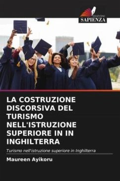 LA COSTRUZIONE DISCORSIVA DEL TURISMO NELL'ISTRUZIONE SUPERIORE IN IN INGHILTERRA - Ayikoru, Maureen