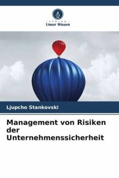 Management von Risiken der Unternehmenssicherheit - Stankovski, Ljupcho