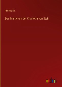 Das Martyrium der Charlotte von Stein - Boy-Ed, Ida