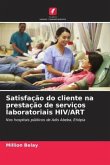 Satisfação do cliente na prestação de serviços laboratoriais HIV/ART