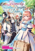Formerly, the Fallen Daughter of the Duke: Volume 1 (Light Novel) (eBook, ePUB)