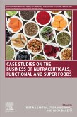 Case Studies on the Business of Nutraceuticals, Functional and Super Foods (eBook, ePUB)