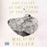 Valley at the Centre of the World, The... - Bild 1