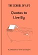 The School of Life: Quotes to Live By... - Bild 1