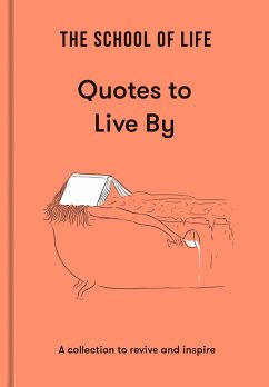 The School of Life: Quotes to Live By (eBook, ePUB) - The School Of Life