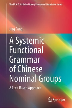 A Systemic Functional Grammar of Chinese Nominal Groups (eBook, PDF) - Fang, Jing