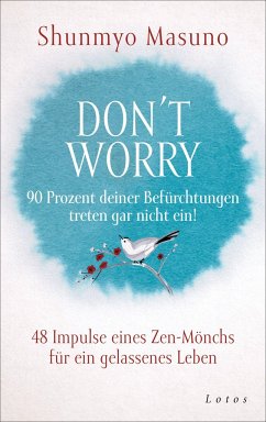 Don't Worry - 90 Prozent deiner Befürchtungen treten gar nicht ein!   (Mängelexemplar) - Masuno, Shunmyo