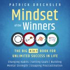 Mindset of the Winners - The Big 4 in 1 Book for Unlimited Success in Life: Changing Habits   Setting Goals   Building Mental Strength   Stopping Procrastination (MP3-Download)