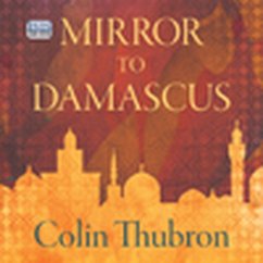 Mirror to Damascus (MP3-Download) - Thubron, Colin