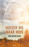 Moeder wil naar huis (eBook, ePUB)