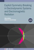 Explicit Symmetry Breaking in Electrodynamic Systems and Electromagnetic Radiation (Second Edition) (eBook, ePUB)