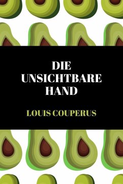 Die unsichtbare Hand (eBook, ePUB) - Couperus, Louis
