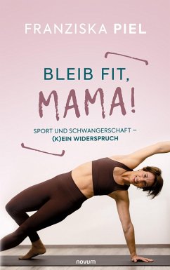 Bleib fit, Mama! (eBook, ePUB) - Piel, Franziska