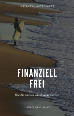 Endlich finanziell frei (eBook, ePUB) - Alves, C.