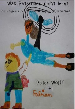 Was Peterchen nicht lernt (eBook, ePUB) - Wolff, Peter