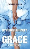 Hyperreligiosity to Grace (eBook, ePUB)