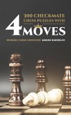 300 Checkmate Chess Puzzles With Four Moves (How to Choose a Chess Move) (eBook, ePUB)