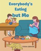 Everybody's Eating but Me (eBook, ePUB)