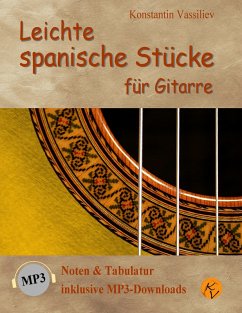 Leichte spanische Stücke für Gitarre: Noten & Tabulatur, inklusive MP3-Downloads (deutsche Ausgabe). (eBook, ePUB) - Vassiliev, Konstantin