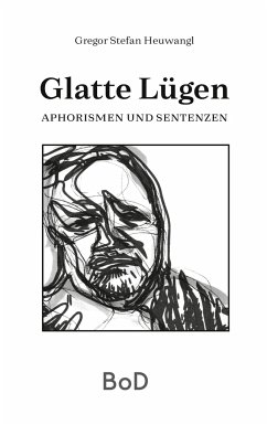 Glatte Lügen - Heuwangl, Gregor Stefan