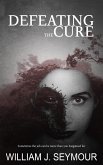 Defeating the Cure (eBook, ePUB) Defeating the Cure (eBook, ePUB)