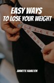Easy Ways To Lose Your Weight! (eBook, ePUB)